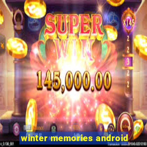 winter memories android